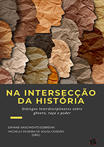 Na Intersecção da História: Diálogos Interdisciplinares sobre Gênero, Raça e Poder